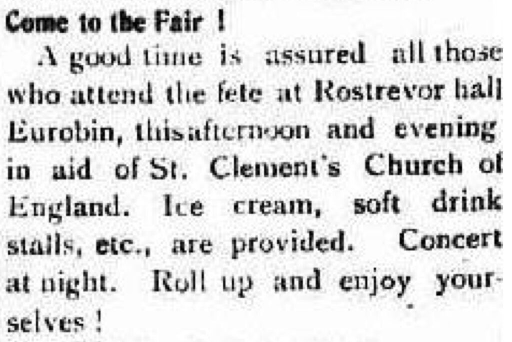 a short article headed “Come to the Fair!” invites readers to a fete at Rostrevor Hall, Eurobin, that afternoon and evening in aid of St. Clement’s Church of England, promising ice cream, soft drink stalls, and a night-time concert. Ends with “Roll up and enjoy yourselves!” (Myrtleford Times 26/11/1930, image via Trove)